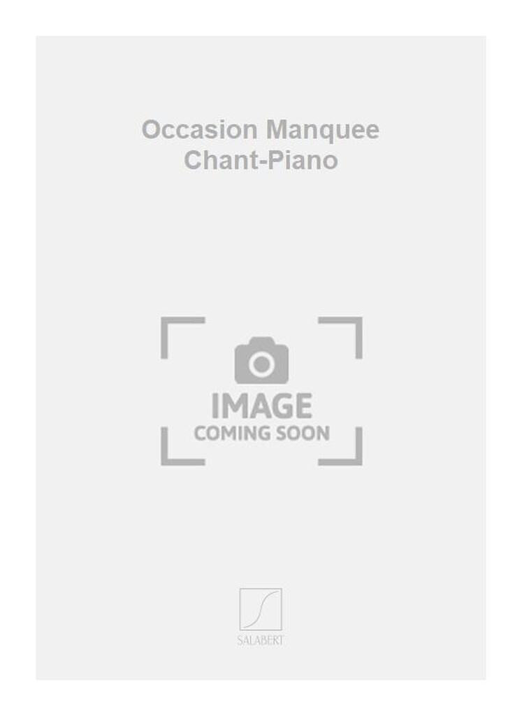 Occasion Manquee Chant-Piano